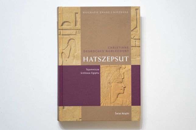 Hatszepsut Biografie znane i nieznane
