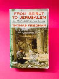 From Beirut to Jerusalem - Thomas Friedman