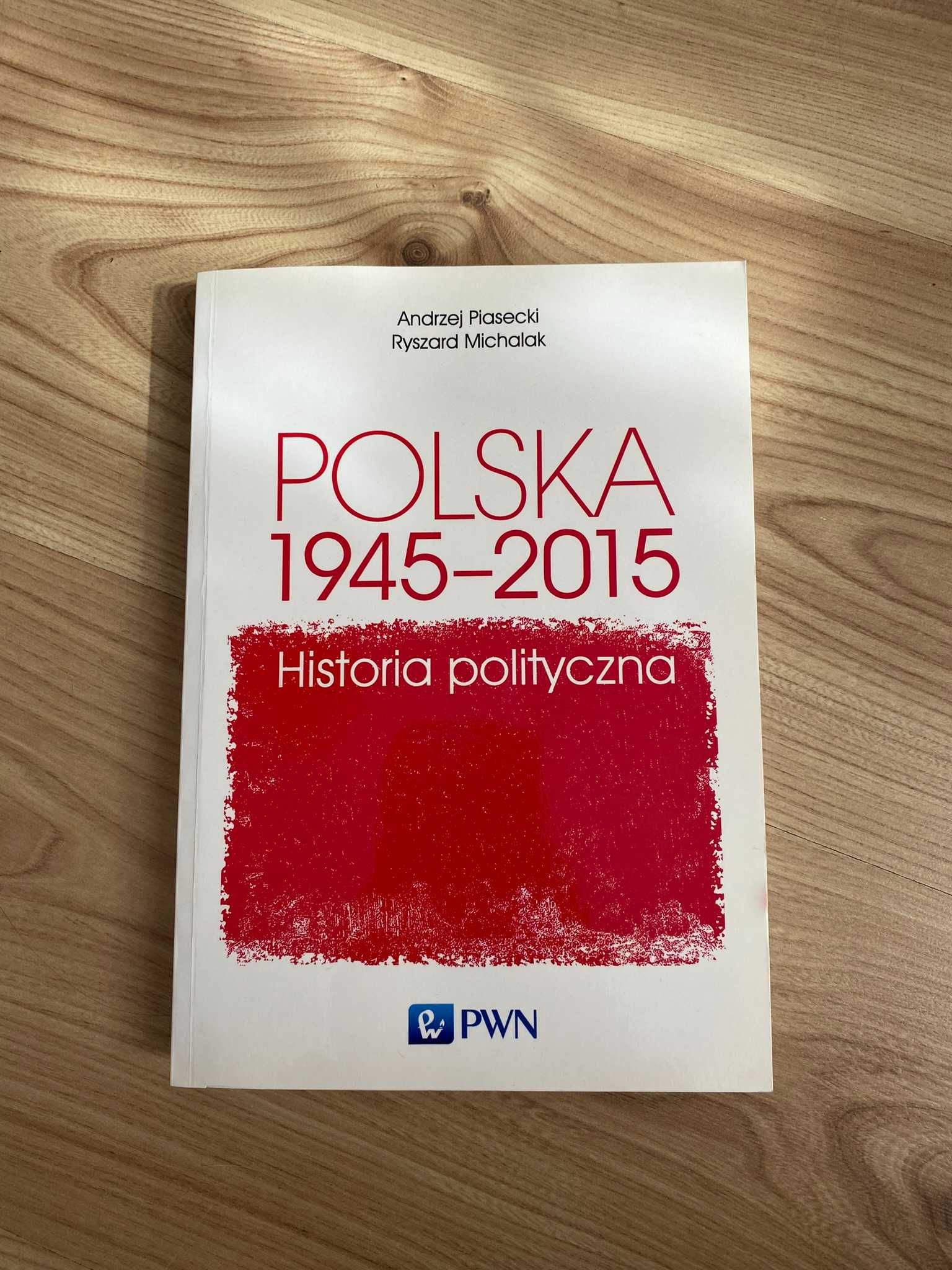 Polska 1945 - 2015 - Historia Polityczna