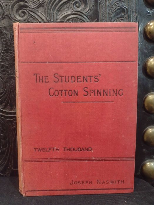 Nasmith´s The Student´s Cotton Spinning by Joseph Nasmith