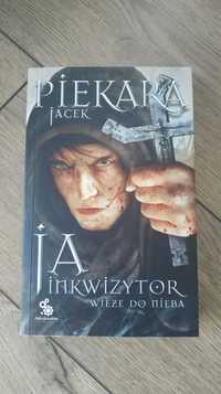Ja, Inkwizytor. Wieże do nieba - Jacek Piekara NOWA I wydanie z 2010