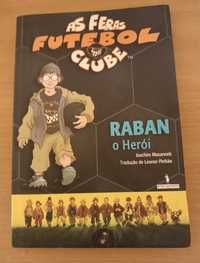 As Feras Futebol Clube - Raban o Herói