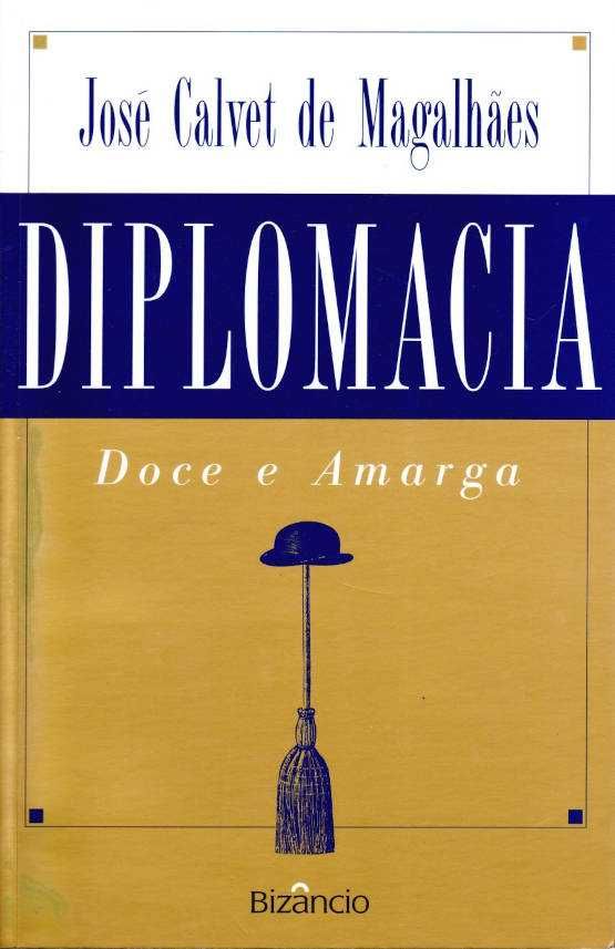 Diplomacia doce e amarga-José Calvet de Magalhães