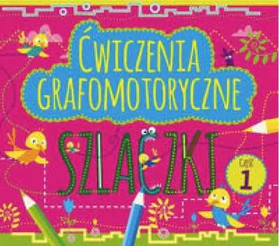 Ćwiczenia grafomotoryczne. Szlaczki cz.1 - praca zbiorowa