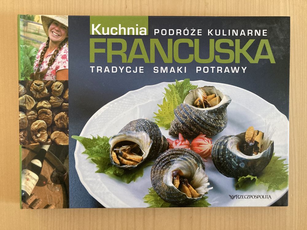 Kuchnia Francuska podróże kulinarne książka kucharska Rzeczpospolita