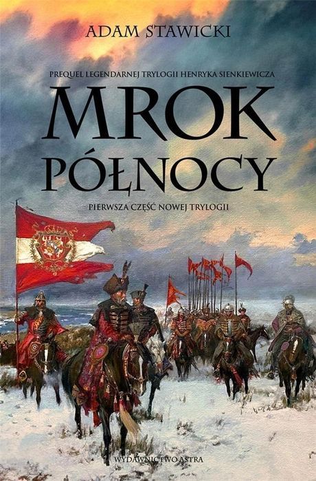 Mrok Północy Astra Adam Stawicki Rok wydania: 2023, oprawa: twarda