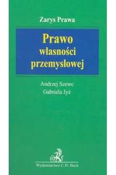 Prawo własności przemysłowej - Andrzej Szewc, Gabriela Jyż