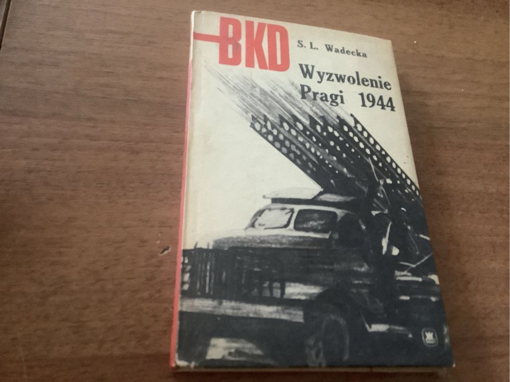 Wyzwolenie pragi 1944 Wadecka seria BKD