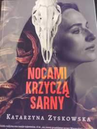 Nocami krzyczą sarny - Zyskowska