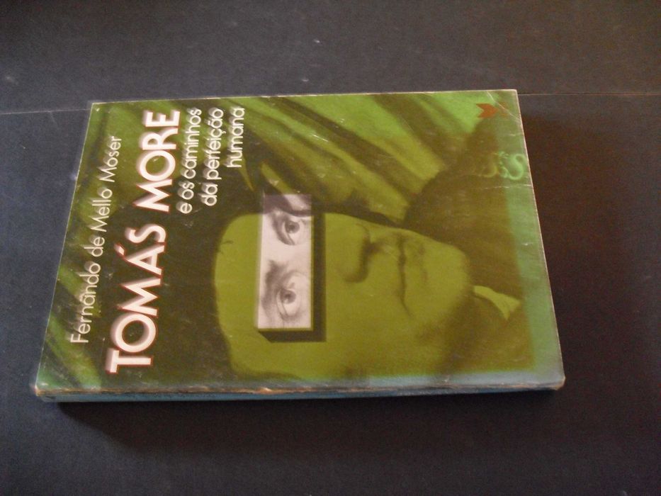 Moser (Fernando de Mello);Tomás More e os Caminhos da Perfeição