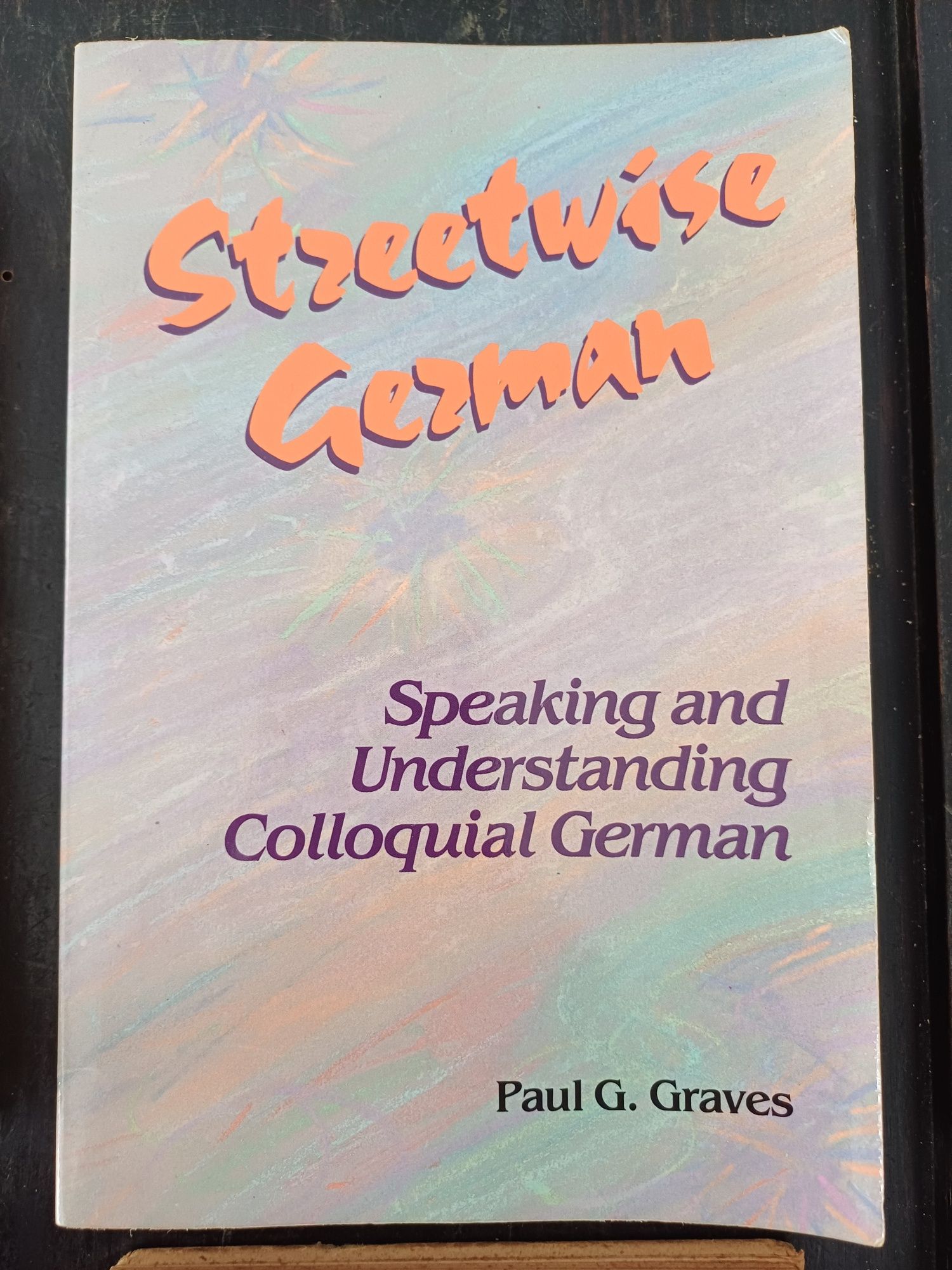 Streetwise German - Speaking and understanding colloquial german