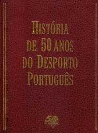 A Historia de tres gigantes / 50 Anos do desporto portugues