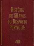 A Historia de tres gigantes / 50 Anos do desporto portugues