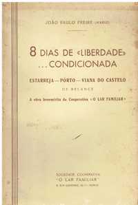 4557 8 DIAS DE “LIBERDADE”... CONDICIONADA. de João Paulo Freire (Ma
