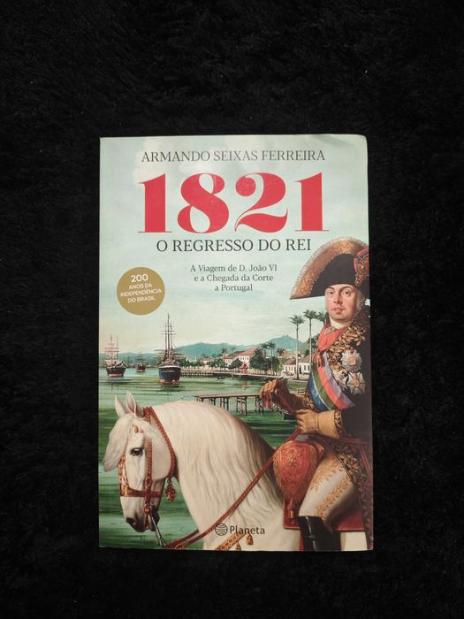 Livro "1821 - O Regresso do Rei" - Armando Seixas Ferreira
