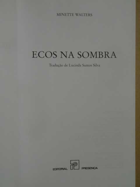 Ecos Na Sombra de Minette Walters - 1ª Edição