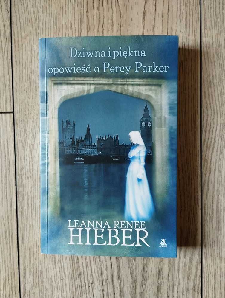 Leanna Renee Hieber Dziwna i piękna opowieść o Percy Parker