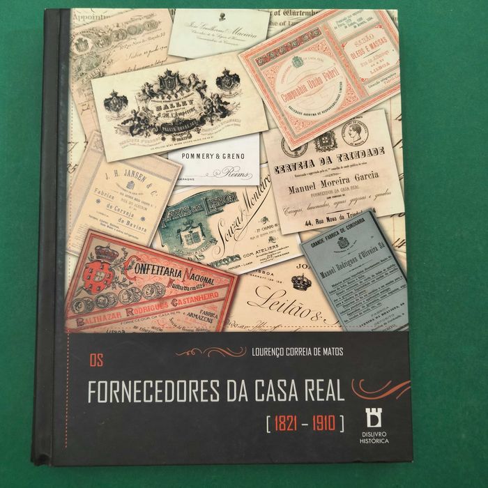 Os Fornecedores da Casa Real (1821 / 1910) - Lourenço Correia de Matos