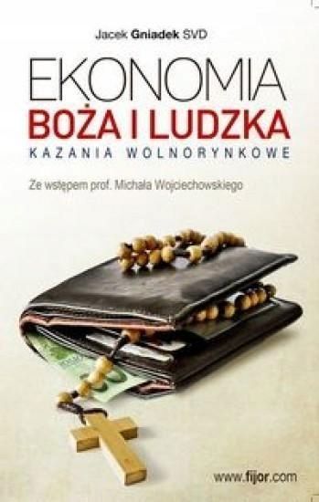 Ekonomia Boża I Ludzka.kazania Wolnorynkowe W.2015