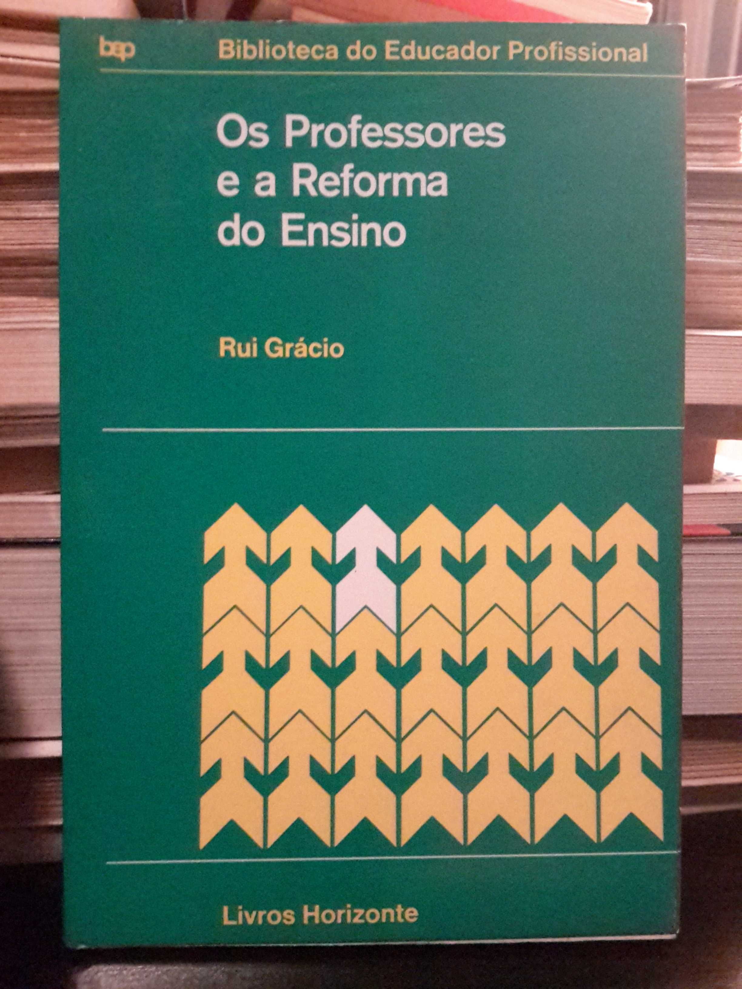 Rui Grácio - Os Professores e a Reforma do Ensino