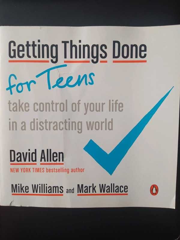 Getting Things Done for Teens: Take Control of Your Life in a