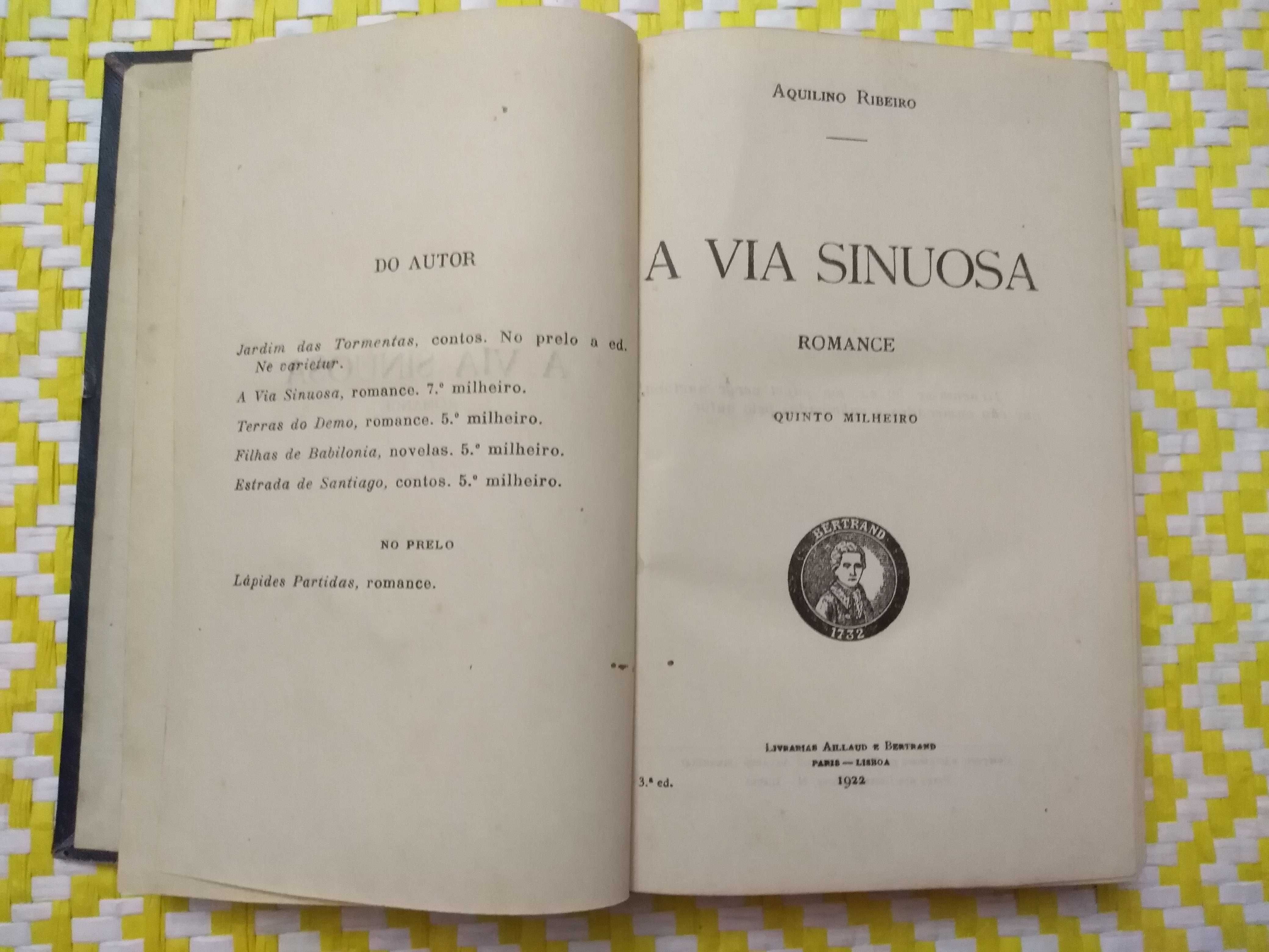 A VIA SINUOSA – 
Aquilino Ribeiro 
Livrarias Aillaud Bertrand 1922