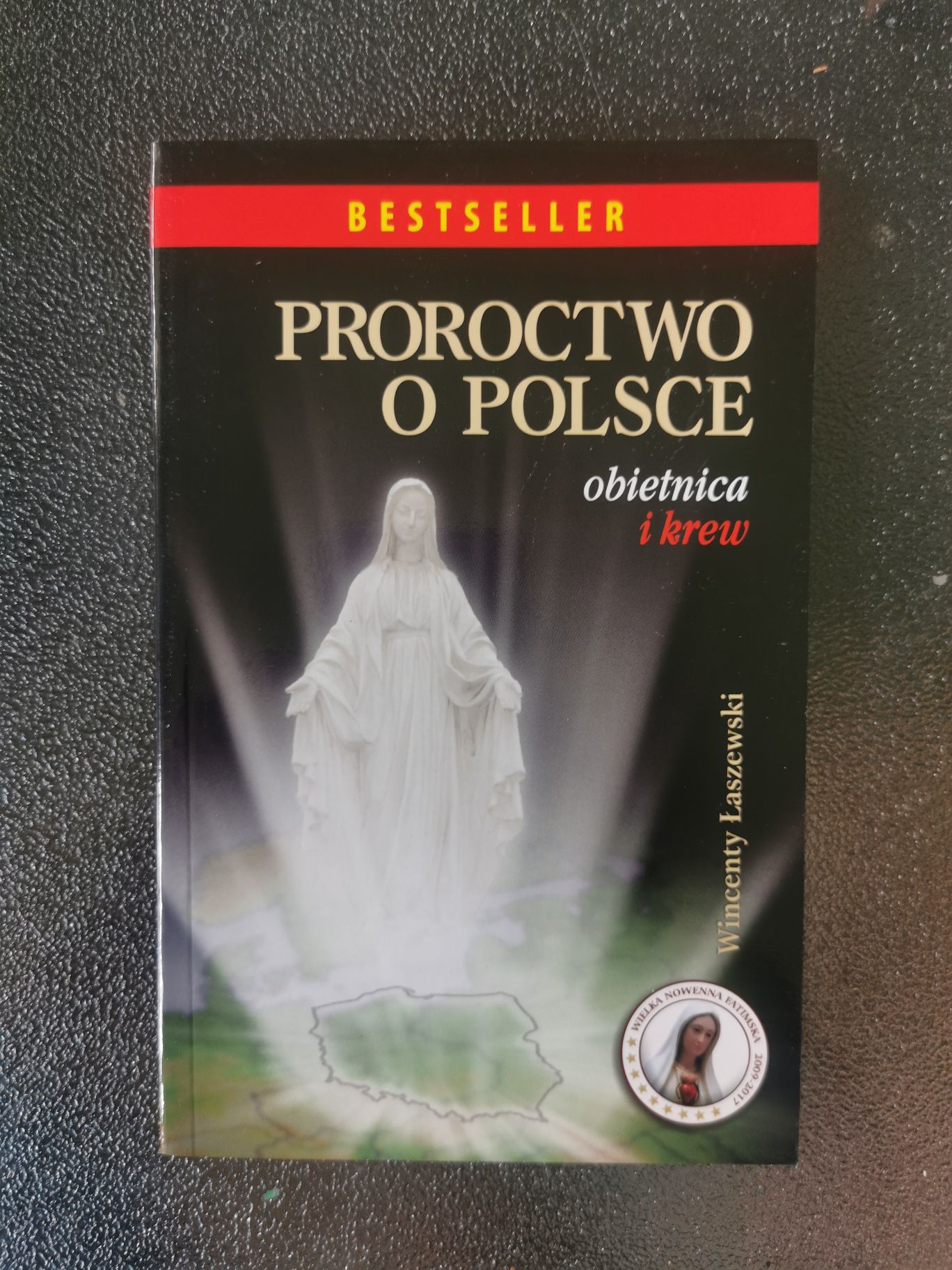 Proroctwo o Polsce. Obietnica i krew
Wincenty Łaszewski