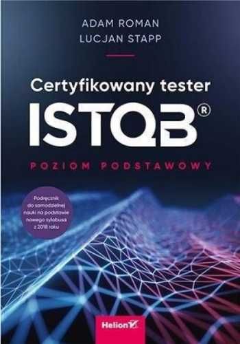 Certyfikowany tester ISTQB. Poziom podstawowy - Adam Roman, Lucjan St