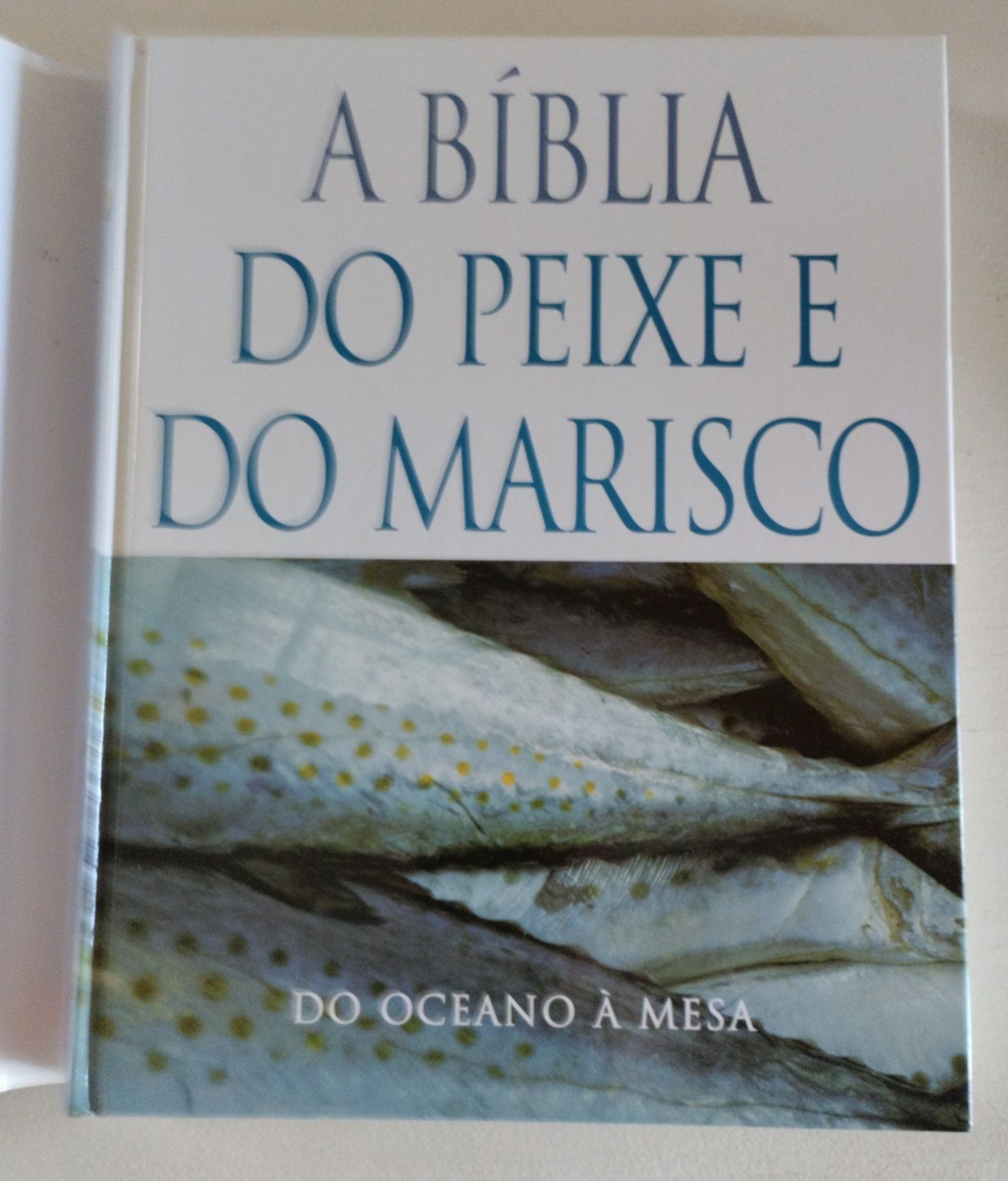 A Biblia do Peixe e do Marisco. Do océano a mesa