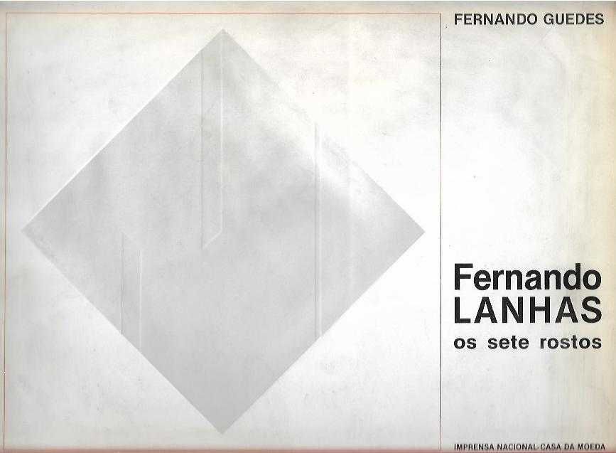 Fernando Lanhas – Os sete rostos-Fernando Guedes-INCM