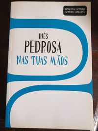 Nas tuas mãos, Inês Pedrosa