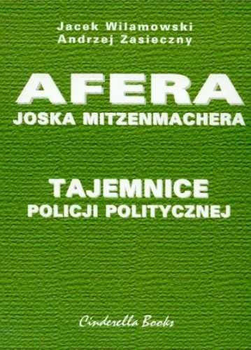 Afera Joska Mitzenmachera. Tajemnice policji ... - Andrzej Zasieczny,