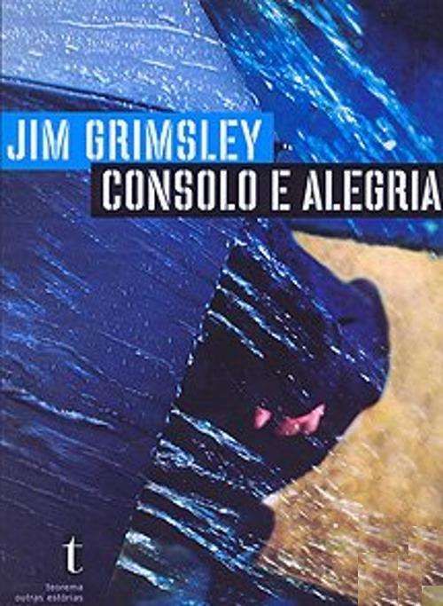 Consolo e Alegria de Jim Grimsley