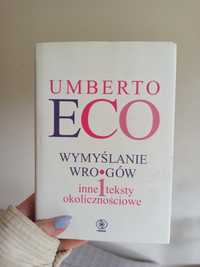 Wymyślanie wrogów i inne teksty okolicznościowe Umberto Eco