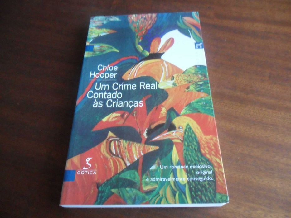 "Um Crime Real Contado às Crianças" de Chloe Hooper - 1ª Edição 2002