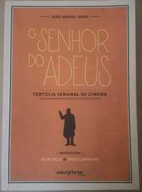 "O Senhor do Adeus - Tertúlia semanal de cinema" de João Manuel Serra