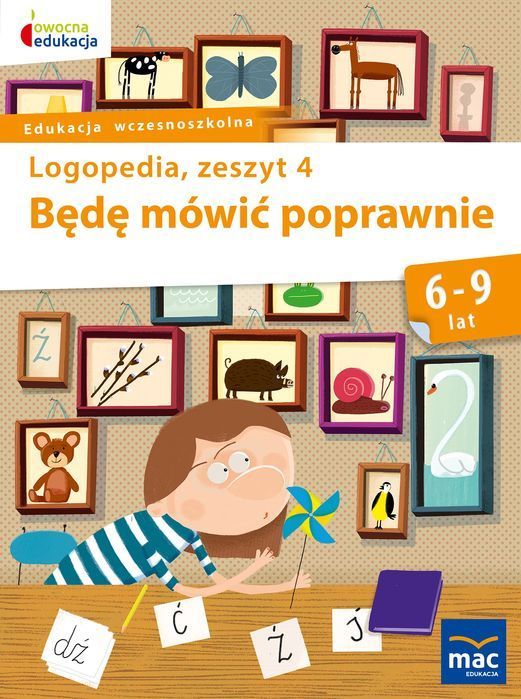 Logopedia, zeszyt 4. Będę mówić poprawnie, 6-9 lat. MAC