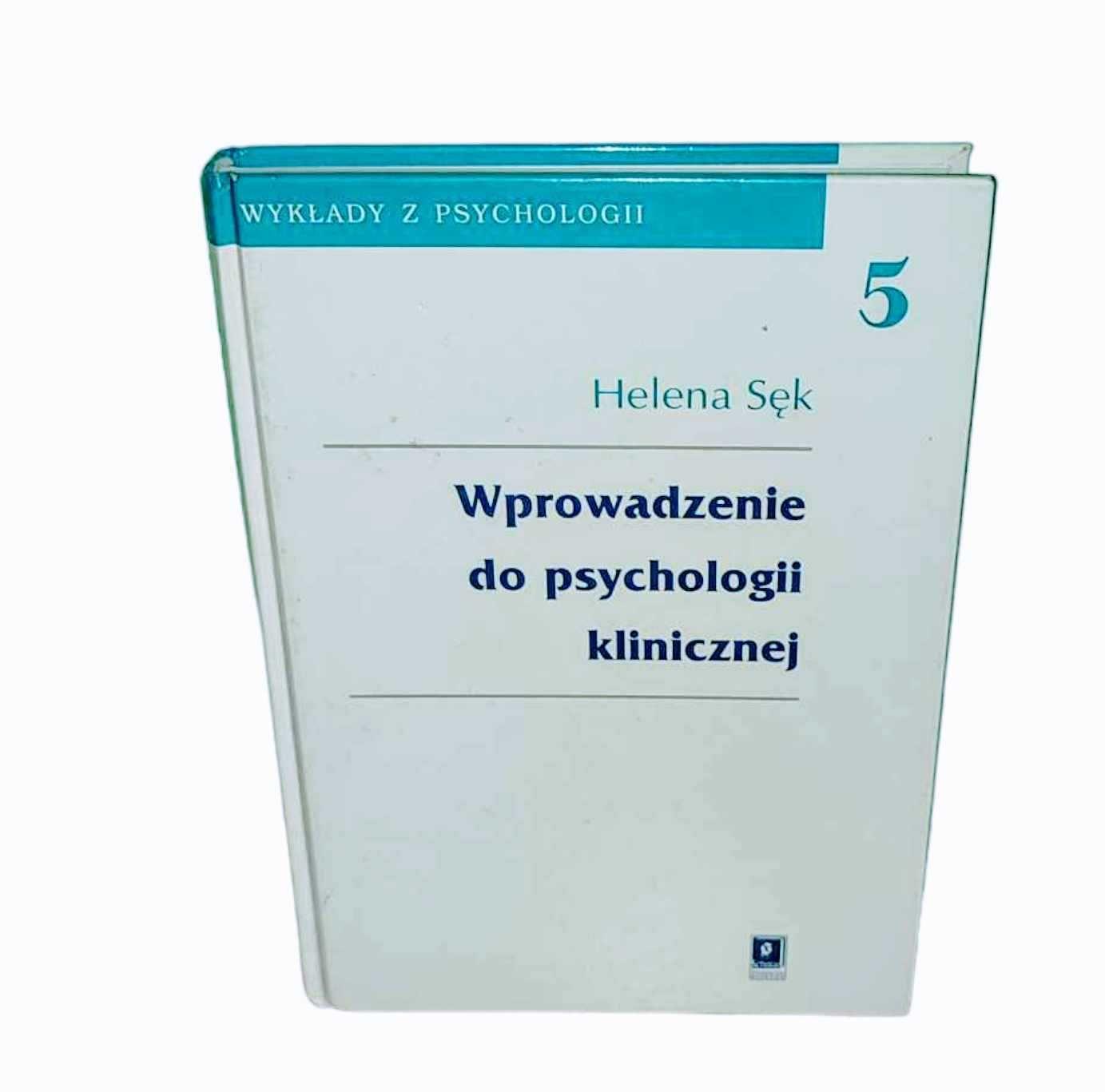 Helena Sęk - Wprowadzenie do psychologii klinicznej UNIKAT