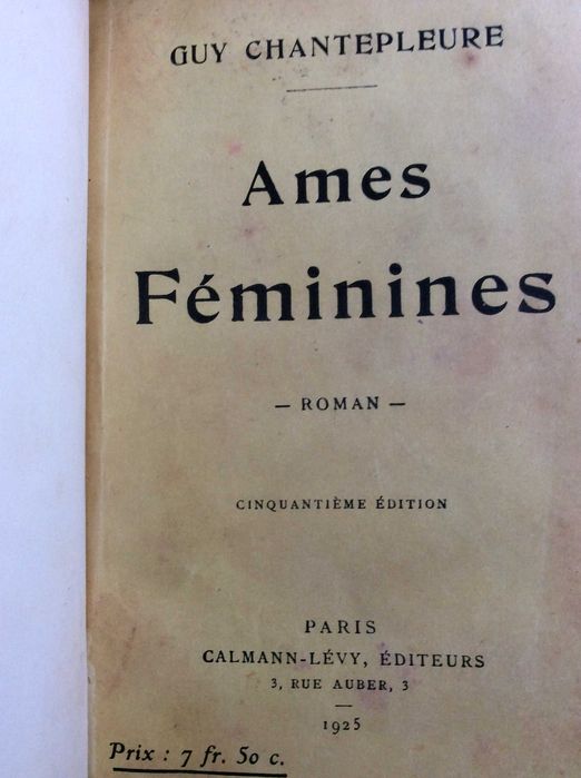 Ames féminines - Por Chantepleure Guy, 1925. Excel. encadern. Livro 3