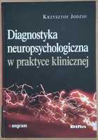 Diagnostyka neuropsychologiczna w praktyce klinicznej Krzysztof Jodzio