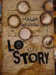 Lo story, Magda Skubisz, 2009r