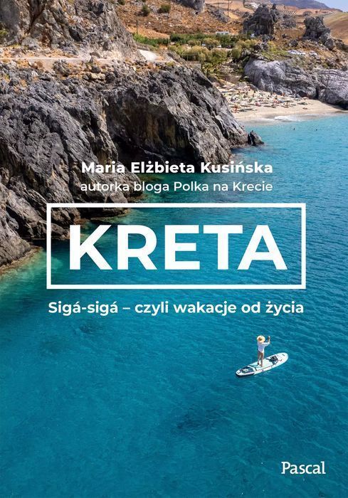 Kreta. Sigá-sigá – czyli wakacje od życia. Pascal