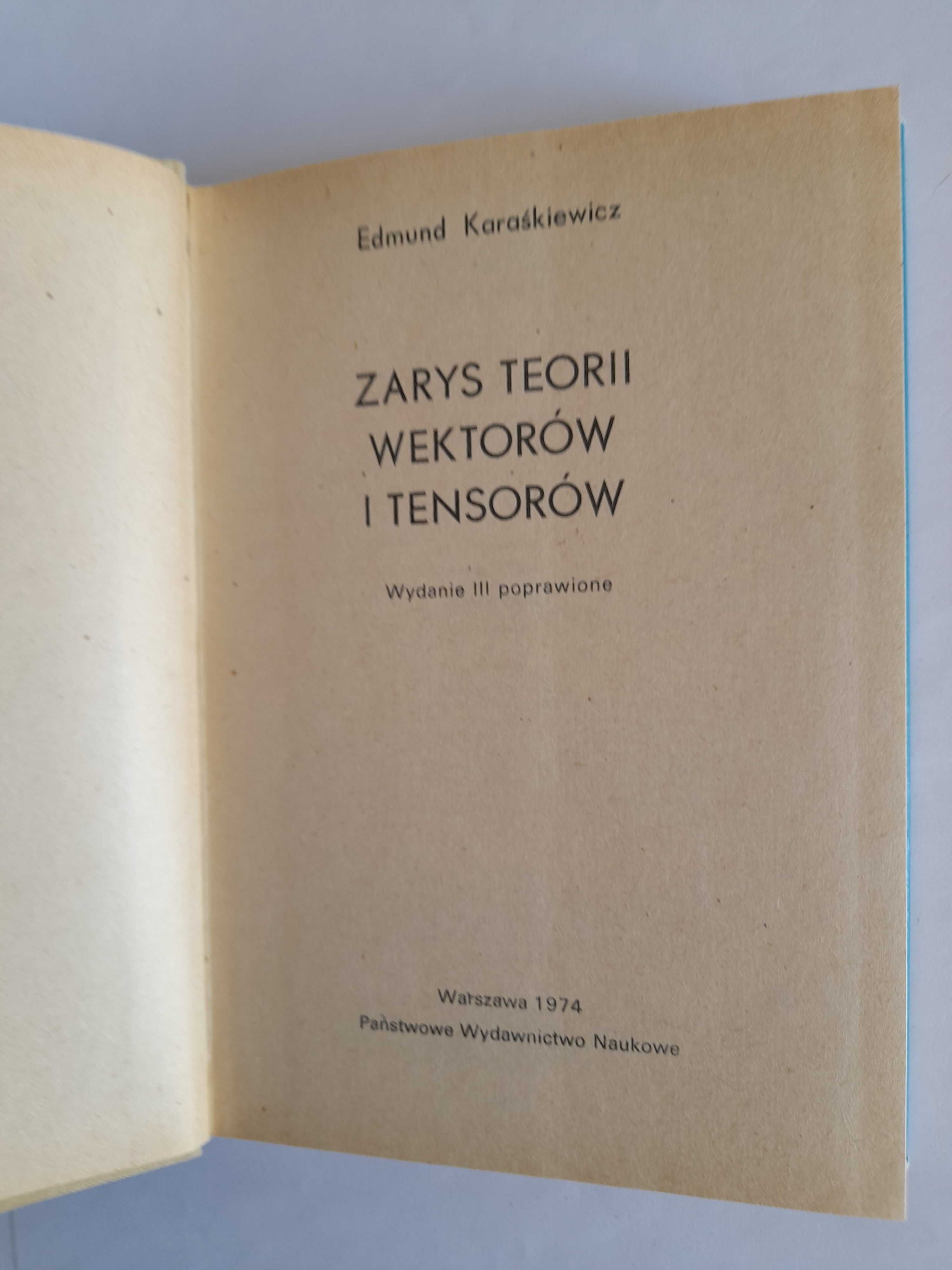 Zarys teorii wektorów i tensorów - Edmund Karaśkiewicz
