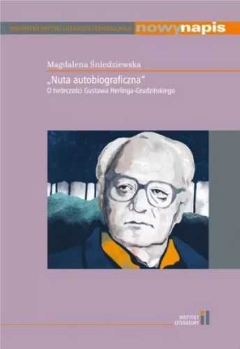 "Nuta autobiograficzna" O twórczości Gustawa..