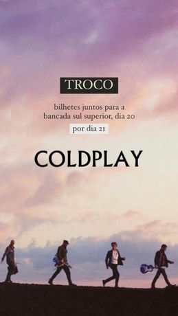 Troco bilhetes Coldplay
