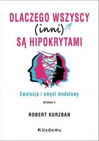 Dlaczego wszyscy (inni) są hipokrytami - Robert Kurzban