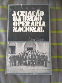 César Oliveira - A criação da União Operária Nacional