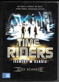 Time Riders cz. 1 - Jeźdźcy w czasie; Alex Scarooe