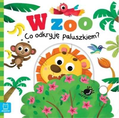 W Zoo. Co odkryję paluszkiem? - Grażyna Wasilewicz