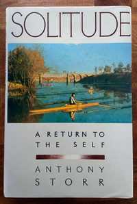 Solitude - A Return to the Self - Anthony Storr